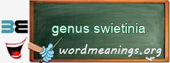 WordMeaning blackboard for genus swietinia